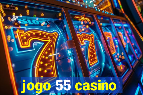 jogo 55 casino